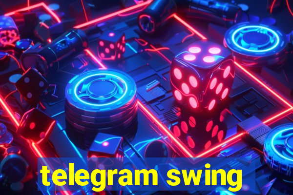 telegram swing