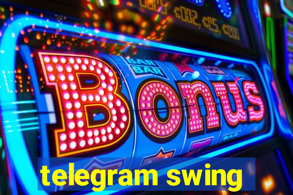 telegram swing