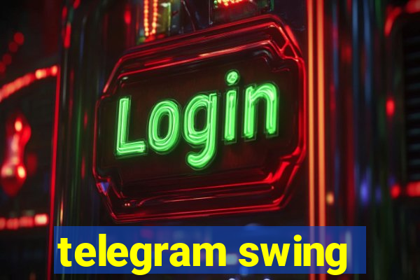 telegram swing