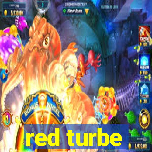 red turbe