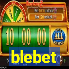 blebet