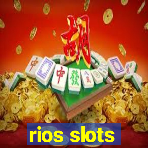 rios slots