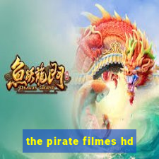 the pirate filmes hd