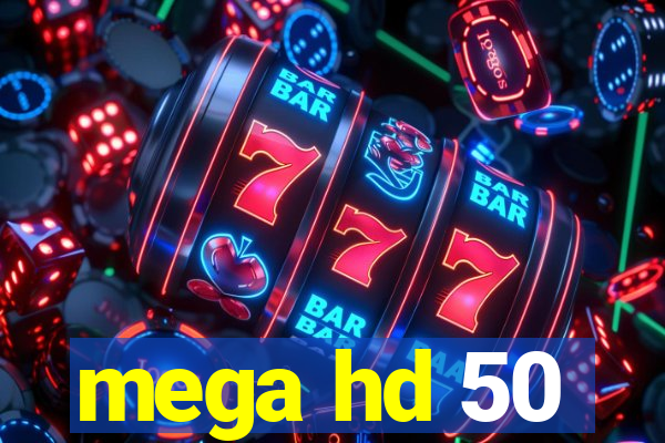 mega hd 50