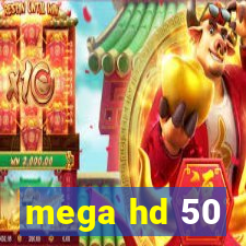 mega hd 50