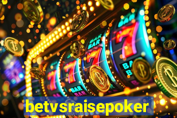 betvsraisepoker