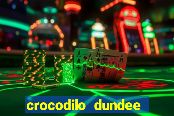 crocodilo dundee filme completo dublado