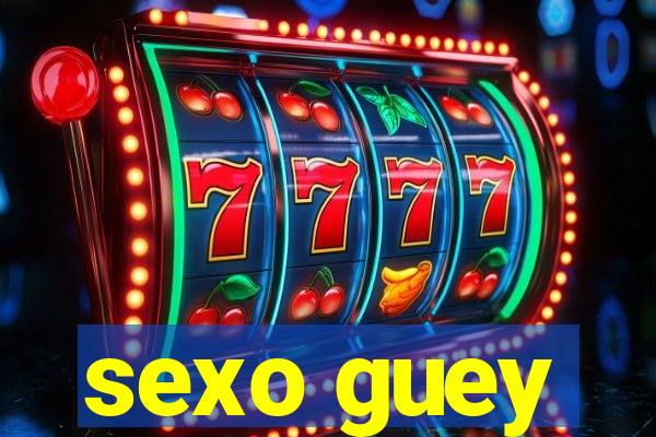 sexo guey