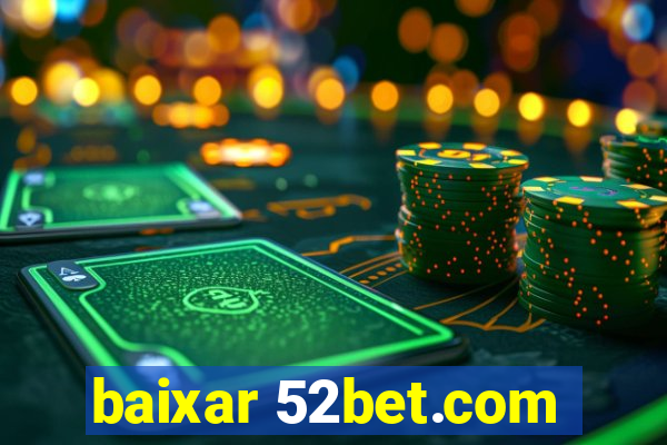 baixar 52bet.com