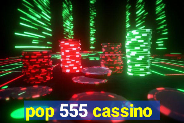 pop 555 cassino