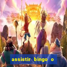 assistir bingo o rei das manhas filme completo dublado