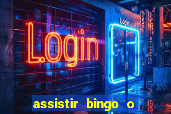 assistir bingo o rei das manhas filme completo dublado