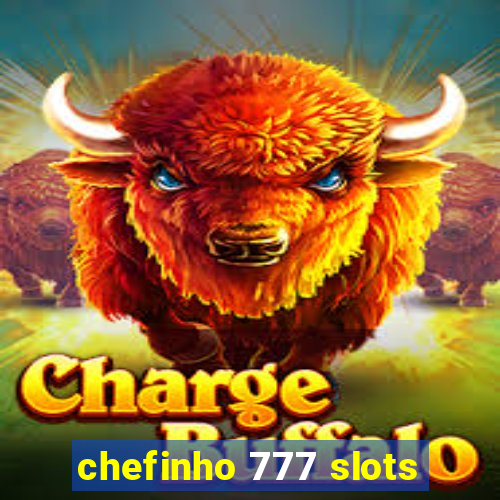 chefinho 777 slots