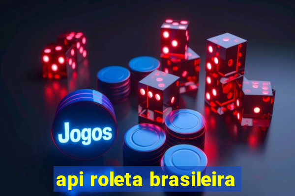 api roleta brasileira