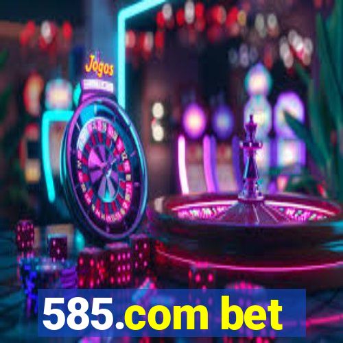 585.com bet