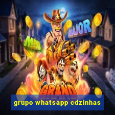 grupo whatsapp cdzinhas