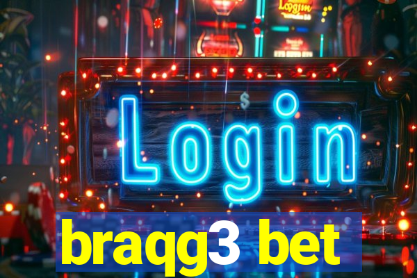 braqg3 bet