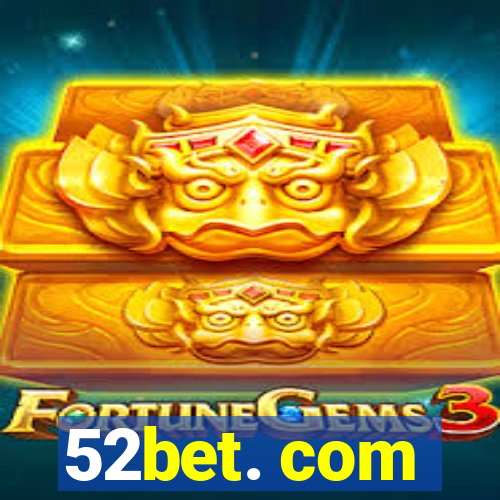 52bet. com