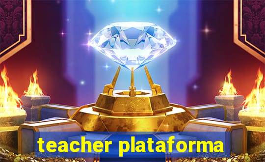 teacher plataforma