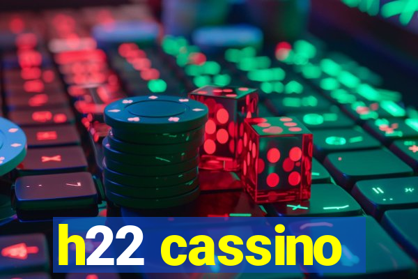 h22 cassino