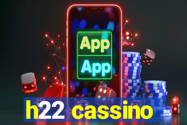 h22 cassino