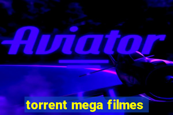 torrent mega filmes