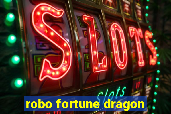 robo fortune dragon