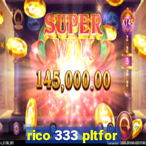 rico 333 pltfor