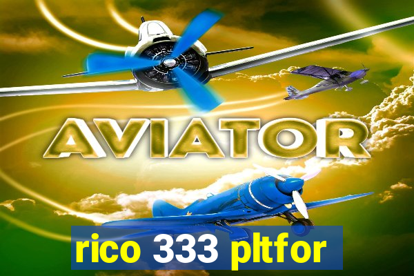 rico 333 pltfor