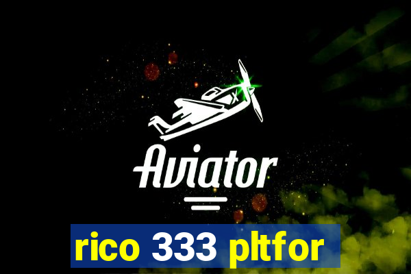 rico 333 pltfor