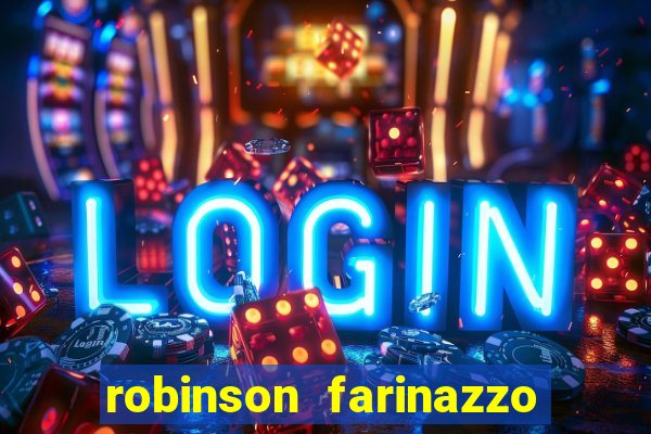 robinson farinazzo biografia wikipedia