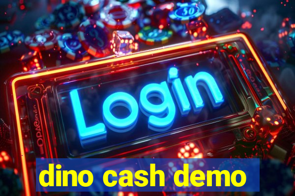 dino cash demo