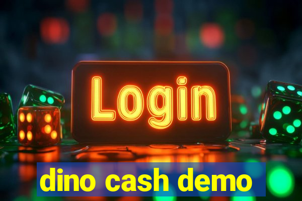 dino cash demo