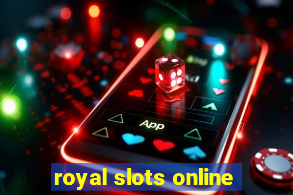 royal slots online