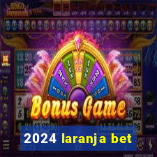 2024 laranja bet