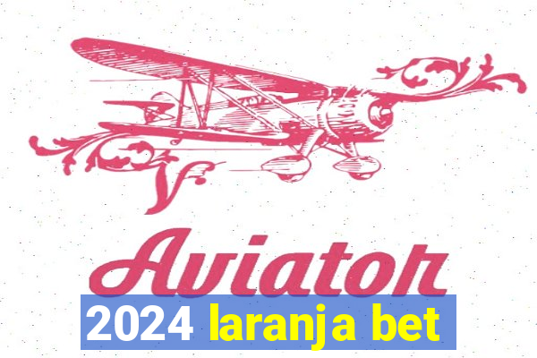 2024 laranja bet