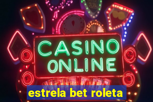 estrela bet roleta