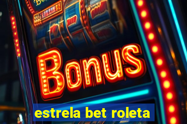 estrela bet roleta