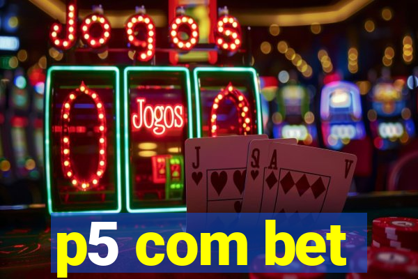 p5 com bet