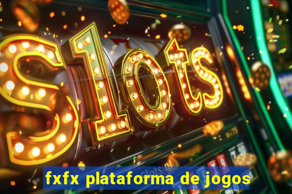 fxfx plataforma de jogos