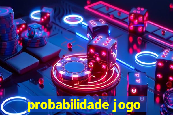 probabilidade jogo