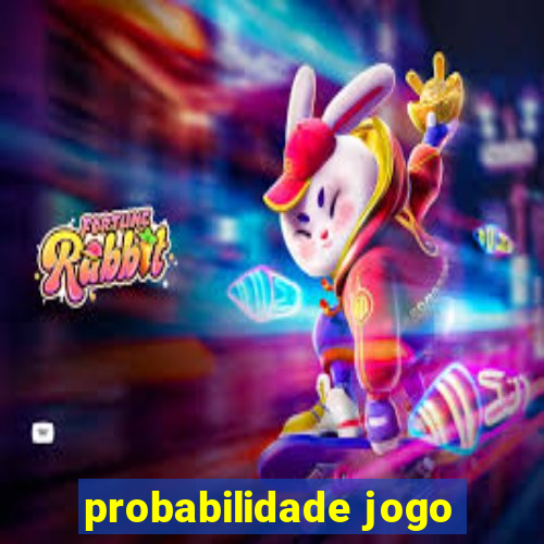 probabilidade jogo