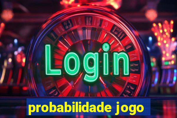 probabilidade jogo