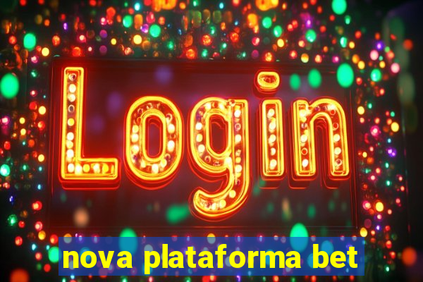 nova plataforma bet