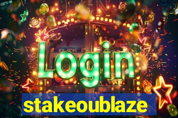 stakeoublaze