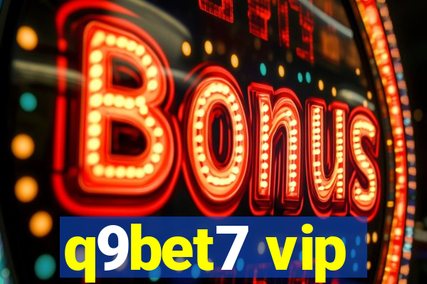 q9bet7 vip