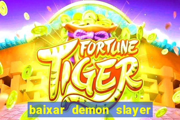 baixar demon slayer 4 temporada