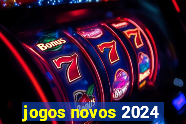 jogos novos 2024