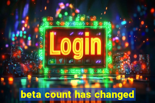 beta count has changed