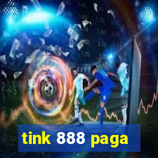 tink 888 paga